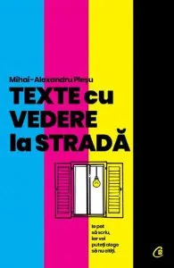 Texte cu vedere la strada de Mihai-Alexandru Plesu