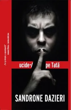 Ucide-l pe Tată (Vol. 1) de Sandrone Dazieri