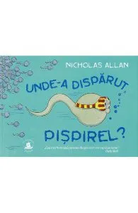 Unde-a disparut Pispirel? de Nicholas Allan