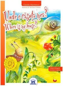 Unde e căsuța mea? / Where is my house? (ediție bilingvă) de Claudia Marinescu