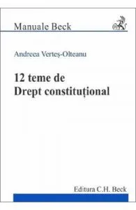 12 teme de drept constitutional de Andreea Vertes-Olteanu
