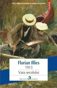1913. Vara secolului de Florian Illies