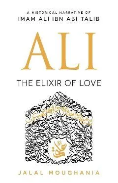 Ali: The Elixir of Love de Jalal Moughania