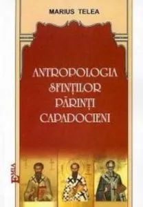 Antropologia sfintilor parinti capadocieni