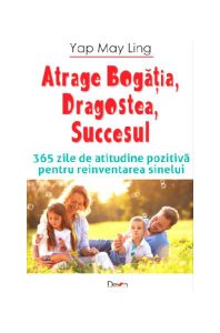 Atrage bogăția, dragostea, bucuria