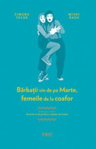 Barbatii vin de pe Marte, femeile de la coafor