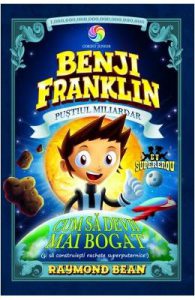 Benji Franklin, pustiul miliardar. Cum sa devii mai bogat