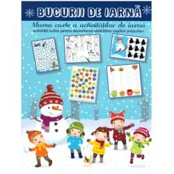 Bucurii de iarna. Marea carte a activitatilor de iarna