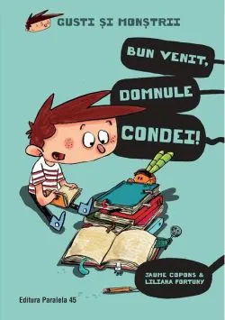 Bun venit, domnule Condei! (Vol. 1) de Jaume Copons