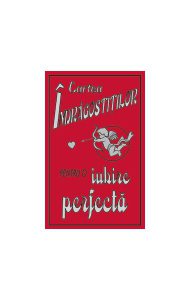 Cartea îndrăgostiţilor. Pentru o iubire perfectă