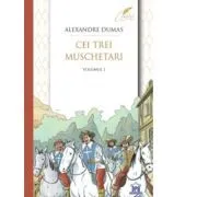 Cei trei muschetari. Volumul 1 de Alexandre  Dumas