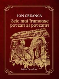 Cele mai frumoase povesti si povestiri de Ion Creanga