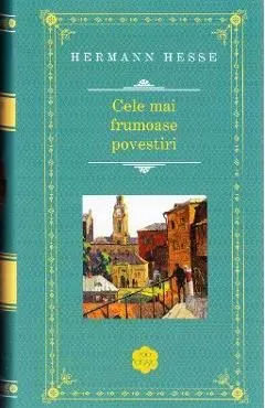 Cele mai frumoase povestiri (Rao Clasic) de Hermann Hesse