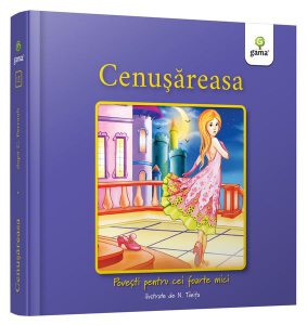 Cenușăreasa. Povești pentru cei foarte mici