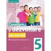 Consiliere si dezvoltare personala. Manual clasa a 5-a de Marcela Claudia Calineci