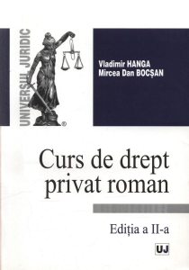 Curs de drept privat roman. Editia a II-a