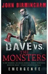 Dave vs. The Monsters: Emergence de John Birmingham