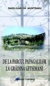 De la Parcul Papagalilor la Gradina Getsimani de Radu-Ilrion Munteanu