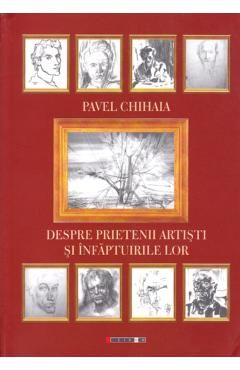 Despre prietenii artisti si infaptuirile lor