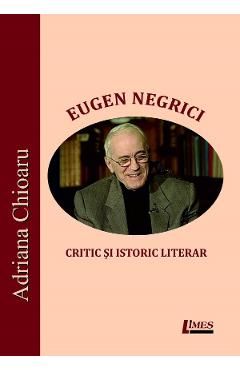 Eugen Negrici, critic si istoric literar