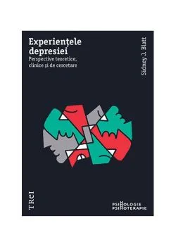 Experiențele depresiei de Sidney J. Blatt