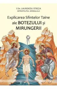 Explicarea Sfintelor Taine ale Botezului si Mirungerii