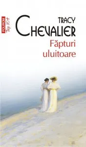 Fapturi uluitoare de Tracy Chevalier