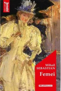 Femei de Mihail Sebastian