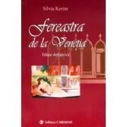 Fereastra de la Venetia. Editie definitiva de Silvia Kerim
