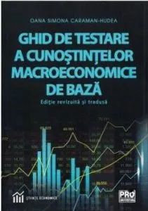 Ghid de testare a cunostintelor macroeconomice de baza editie revizuita si tradusa