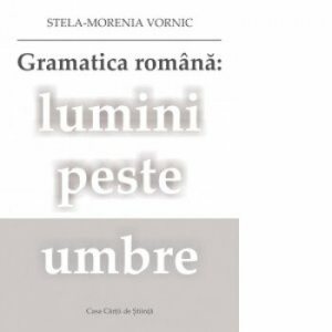 Gramatica romana: lumini peste umbre