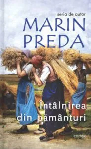 Intalnirea din pamanturi de Marin Preda