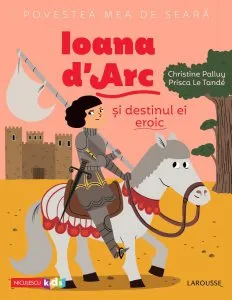 Ioana D'Arc si destinul ei eroic de Christine Palluy