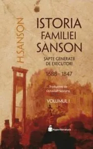 Istoria familiei Sanson. Sapte generatii de executori (1688 - 1847) de H. Sanson