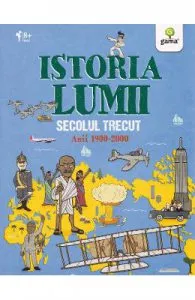 Istoria lumii: Secolul trecut: anii 1900-2000 de John Farndon