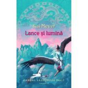 Lance si lumina. Oamenii vazduhului inalt