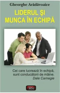 Liderul si munca in echipa de Gheorghe Aradavoaice