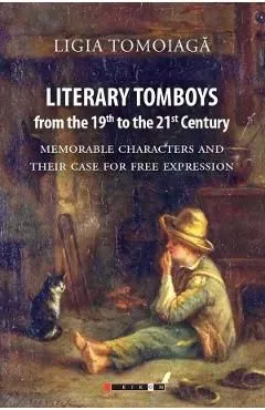 Literary Tomboys from the 19th to the 21st Century de Ligia Tomoiaga