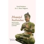 Masajul thailandez. Manual ilustrat pentru incepatori si avansati de C. Pierce Salguero