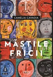 Mastile fricii de Camelia Cavadia