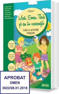 Mat, Ema, Tică și eu în vacanță. Caiet cu activități integrate pentru clasa I