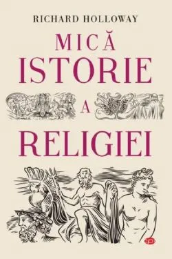 Mica istorie a religiei de Richard Holloway