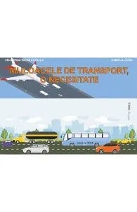 Mijloacele de transport, o necesitate!