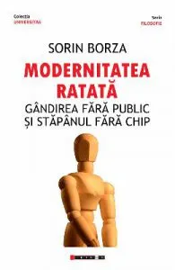 Modernitatea ratata de Sorin Borza