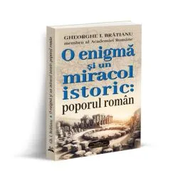 O enigmă și un miracol istoric de Gheorghe I. Bratianu