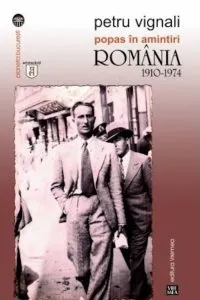 Popas in amintiri. Romania 1910-1974 de Petru Vignali