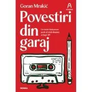 Povestiri din garaj (ed. a II-a) de Goran Mrakic