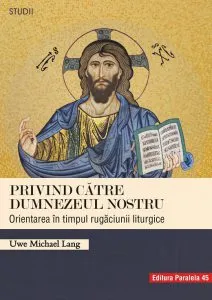 Privind catre Dumnezeul nostru de Uwe Michael Lang