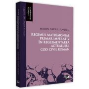 Regimul matrimonial primar imperativ in reglementarea actualului Cod civil roman