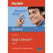 Sag's besser! (Teil 1) Buch Arbeitsbuch fur Fortgeschrittene de Hans Foldeak